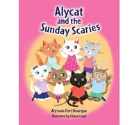 Alysson Foti Bourque Alycat and the Sunday Scaries (Copertina rigida) Alycat