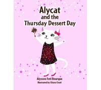 Alysson Foti Bourque Alycat and the Thursday Dessert Day (Copertina rigida)