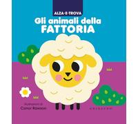 Alza e trova gli animali della fattoria. Ediz. a colori