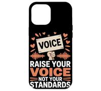 Alza la tua voce non i tuoi standard Uguaglianza femminile Custodia per iPhone 12 Pro Max