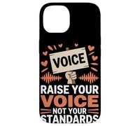 Alza la tua voce non i tuoi standard Uguaglianza femminile Custodia per iPhone 14