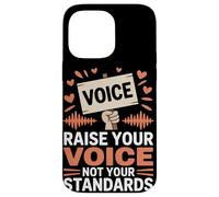Alza la tua voce non i tuoi standard Uguaglianza femminile Custodia per iPhone 14 Pro Max
