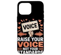 Alza la tua voce non i tuoi standard Uguaglianza femminile Custodia per iPhone 16 Pro Max