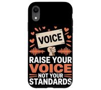 Alza la tua voce non i tuoi standard Uguaglianza femminile Custodia per iPhone XR