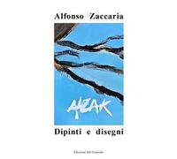 Alzak. Dipinti e disegni