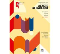 9788807592614 ALZARE LO SGUARDO. CON SCRITTURA. PER LE FELTRINELLI SCUOLA A.A.V.
