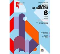 Alzare lo sguardo. Con Temi cittadinanza. Per le Scuole superiori. Con e-book. Con espansione online. Poesia, teatro (Vol. B)