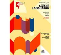 9788807590627 ALZARE LO SGUARDO. EDIZ. COMPATTA. PER L FELTRINELLI SCUOLA ALBERT
