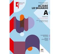 Alzare lo sguardo. Vol. unico. Con Narrativa, Poesia, Teatro, Epica e Temi cittadinanza. Per le Scuole superiori. Con e-book. Con espansione online