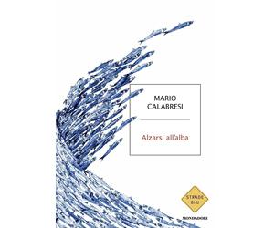 Alzarsi all'alba [Paperback] [Sep 16, 2025] Calabresi, Mario