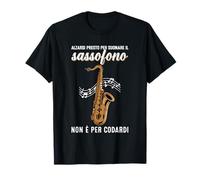 alzarsi Presto per Suonare Il Sassofono Non è per codardi Maglietta
