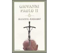 Alzatevi, andiamo!