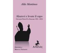 Alzatevi e levate il capo. Papa Giovanni Paolo II a Siracusa 1994-2024