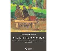 Alzati e cammina. I danni dell'immobilizzazione e l'importanza del movimento nell'anziano