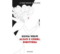 Alzati e corri, direttora