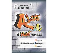 Alzati, và e non temere. Animatori (Vol. 4)