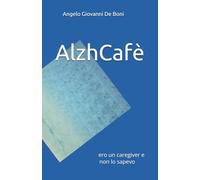 AlzhCafè: ero un caregiver e non lo sapevo: 6