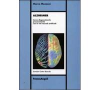 Alzheimer. Come diagnosticarlo precocemente con le reti neurali artificiali