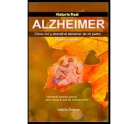 ALZHEIMER: Cómo viví el alzheimer de mi padre