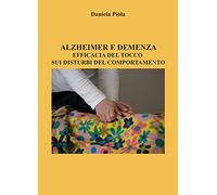 Alzheimer e demenza. Efficacia del tocco sui disturbi del comportamento