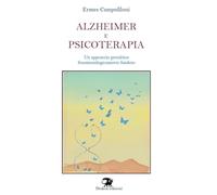 Alzheimer e psicoterapia. Un approccio gestaltico fenomenologicamente fondato. Nuova ediz.