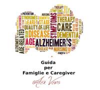 Alzheimer: Guida per famiglie e Caregiver