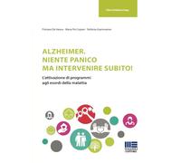 Alzheimer. niente panico ma intervenire subito!