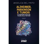Alzheimer, Parkinson e tumori. Lo chaperone HSP70 nel folding delle proteine