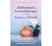 Jean-Pierre Willem Alzheimer's, Aromatherapy, and the Sense of Smell (Tascabile)