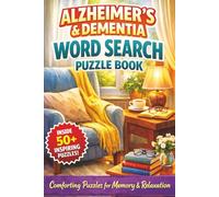 ALZHEIMER'S & DEMENTIA WORD SEARCH PUZZLE BOOK: 50+ Easy Word Find Puzzles for Alzheimer & Dementia Patients | Memory Support, Cognitive Focus, ... Pages | Gift for Memory Boosting & Routines.