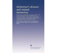 Alzheimer's disease and related dementias: Hearing before the Subcommittee...