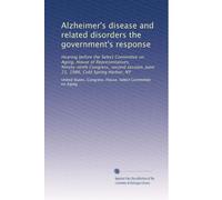 Alzheimer's disease and related disorders the government's response