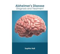 Alzheimer's Disease: Diagnosis and Treatment (Copertina rigida)
