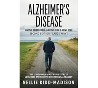 Alzheimer's Disease: Living with John, Caring for a Love One