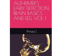 ALZHEIMER'S EARLY DETECTION: BRAIN BASICS AND EEG VOL 1