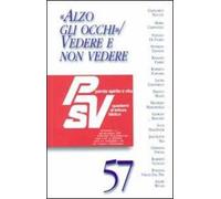 «Alzo gli occhi». Vedere e non vedere