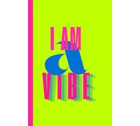 Am a Vibe: Neon Lime and Blue Typography Lined Notebook: Vibrant Journal for Manifestation, Affirmations, and Everyday Motivation