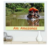 Am Amazonas (hochwertiger Premium Wandkalender 2026 DIN A2 quer), Kunstdruck in Hochglanz: Natur, Kultur und Abenteuer im Dschungel und am Riesenfluss