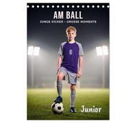 Am Ball Junior - Junge Kicker - Große Momente (Tischkalender 2027 DIN A5 hoch), CALVENDO Monatskalender: Junge Kicker, große Emotionen: Dynamische ... die den schönsten Sport der Welt lieben.