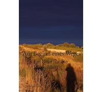 Am Beginn eines Weges: Ein Brief für die Menschheit