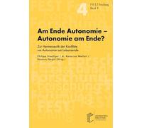 Am Ende Autonomie - Autonomie am Ende?: Zur Hermeneutik der Konflikte um Autonomie am Lebensende