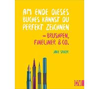 Am Ende dieses Buches kannst du perfekt zeichnen - Brushpen, Fineliner & Co.