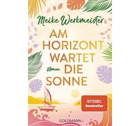 Meike Werkmeister Am Horizont wartet die Sonne: Roman (Tascabile)