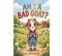 AM I A BAD GOAT?