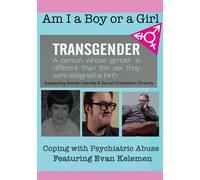 Am I A Boy or Girl Featuring Evan Kelemen - Coping with Psychiatric Abuse (DVD)