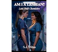 Am I a Lesbian?: Late Shift Chemistry