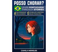 Am I Allowed to Cry? (Brazilian Portuguese Through Stories for Intermediate Learners): Levels A2-B2 - with audio, vocabulary, exercises, and translations