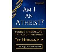 Am I an Atheist?: Science, Atheism, and the Way of Friendship