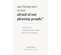 am i being nice or just afraid of not pleasing people?