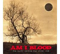 AM I BLOOD - TRUTH INSIDE THE DYING..